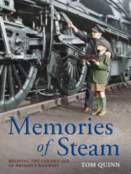 Paperback Memories of Steam: Reliving the Golden Age of Britain's Railways Book