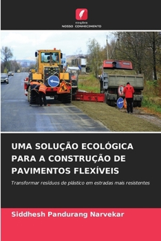 Uma Solução Ecológica Para a Construção de Pavimentos Flexíveis (Portuguese Edition)