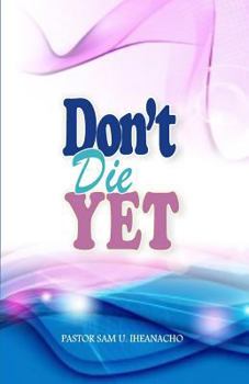 Paperback Don't Die Yet Book