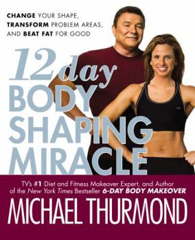 Paperback 12 Day Body Shaping Miracle: Change Your Shape, Transform Problem Areas, and Beat Fat for Good Book