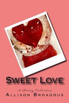 Paperback Sweet Love: A Poetry Collection Book