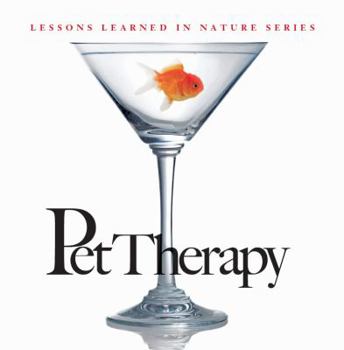 Hardcover Pet Therapy: Lessons Learned in Nature Book