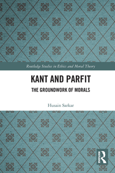 Paperback Kant and Parfit: The Groundwork of Morals Book
