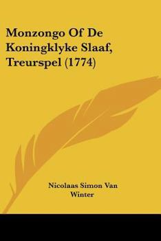Paperback Monzongo Of De Koningklyke Slaaf, Treurspel (1774) [Chinese] Book