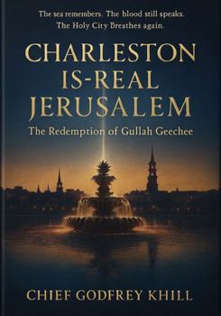 Paperback Charleston Is The Real Jerusalem: The Redemption of Gullah Geechee Book