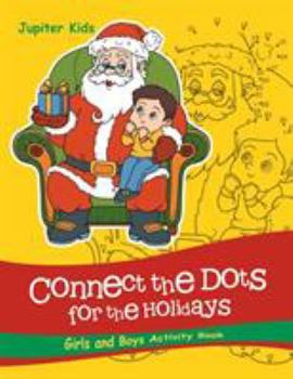 Paperback Connect the Dots For the Holidays Girls and Boys Activity Book