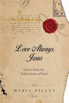 Paperback Love Always, Jesus: Letters from the Father-heart of God Book