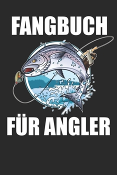 Paperback Fangbuch F?r Angler: Angeltagebuch - Angelbuch A5, Fangtagebuch f?r Angler [German] Book