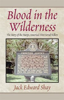 Paperback Blood in the Wilderness: The Story of the Harps, America's First Serial Killers Book