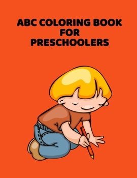 Paperback ABC Coloring Book For Preschoolers: ABC Letter Coloringt letters coloring book, ABC Letter Tracing for Preschoolers for Kids Ages 3-5 A Fun Book to Pr [Large Print] Book