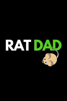 Rat Dad: Funny Notebook/Journal (6 X 9) For Mice And Rat Owners Cute Gift Idea For Rat Lovers