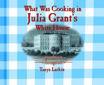 Library Binding What Was Cooking in Julia Grant's White House? Book