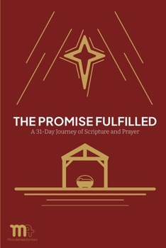 Paperback The Promise Fulfilled: A 31-Day Journey of Scripture and Prayer Book