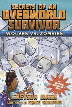 Wolves vs. Zombies - Book #3 of the Secrets of an Overworld Survivor