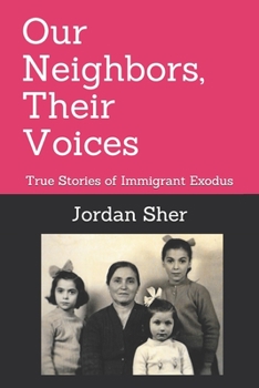 Paperback Our Neighbors, Their Voices: True Stories of Immigrant Exodus Book