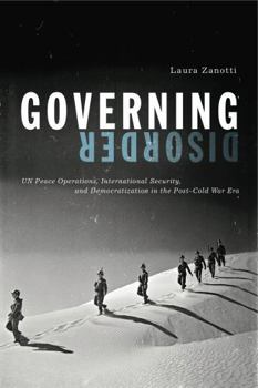 Paperback Governing Disorder: Un Peace Operations, International Security, and Democratization in the Post-Cold War Era Book