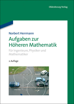 Hardcover Aufgaben Zur Höheren Mathematik: Für Ingenieure, Physiker Und Mathematiker [German] Book