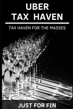 Paperback Uber Tax Haven: Tax haven for the masses Book