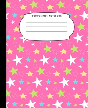 Composition Notebook: Hot Pink Stars Wide Ruled Notebook Lined School Journal 100 Pages 7.5 x 9.25