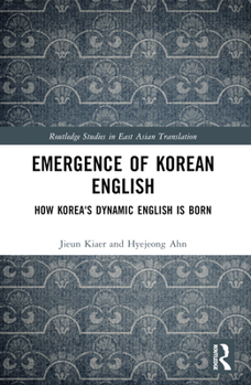 Paperback Emergence of Korean English: How Korea's Dynamic English is Born Book