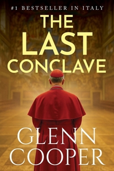 The Last Conclave: A gripping Vatican mystery of power, secrecy, and betrayal - Book #7 of the Le avventure di Cal Donovan
