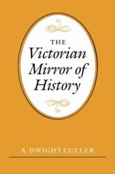 Hardcover The Victorian Mirror of History Book