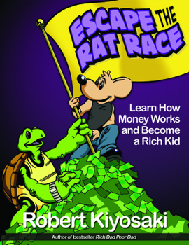 Paperback Rich Dad's Escape from the Rat Race: How to Become a Rich Kid by Following Rich Dad's Advice Book