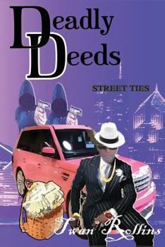 Paperback Deadly Deeds: Street Ties Book