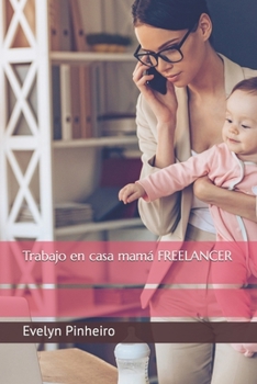Paperback Trabajo en casa mamá FREELANCER [Spanish] Book