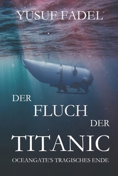 Paperback Der Fluch der Titanic: OceanGates tragisches Ende 2023 [German] Book