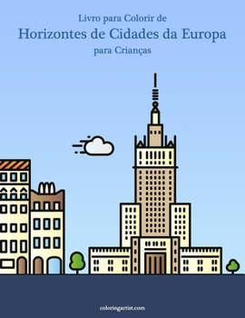 Paperback Livro para Colorir de Horizontes de Cidades da Europa para Crianças [Portuguese] Book