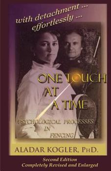 Paperback One Touch At A Time: Psychological Aspects Of Fencing Book