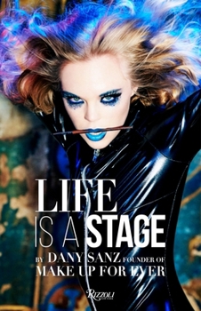 Hardcover Life Is a Stage: Make Up for Ever Book