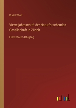 Paperback Vierteljahrsschrift der Naturforschenden Gesellschaft in Zürich: Fünfzehnter Jahrgang [German] Book