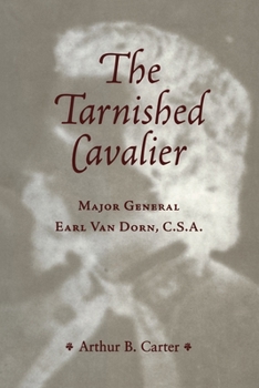 Hardcover The Tarnished Cavalier: Major General Earl Van Dorn, C.S.A. Book