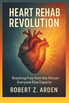 Paperback Heart Rehab Revolution: Breaking Free from the Person Everyone Else Expects Book