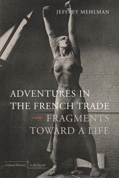 Paperback Adventures in the French Trade: Fragments Toward a Life Book
