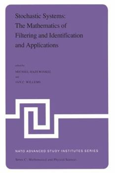 Paperback Stochastic Systems: The Mathematics of Filtering and Identification and Applications: Proceedings of the NATO Advanced Study Institute Held at Les Arc Book
