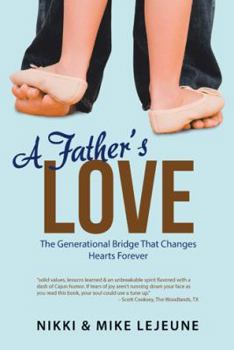 Paperback A Father's Love: The Generational Bridge That Changes Hearts Forever Book