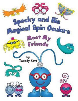 Paperback Specky and His Magical Spin-Oculars: Meet My Friends Book