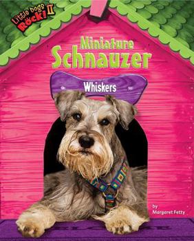 Miniature Schnauzer: Whiskers - Book  of the Little Dogs Rock! II