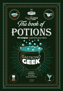 Hardcover Gastronogeek the Book of Potions Book