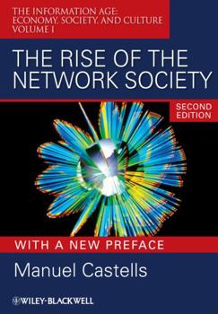 The Rise of the Network Society - Book #1 of the Rise of Network Society