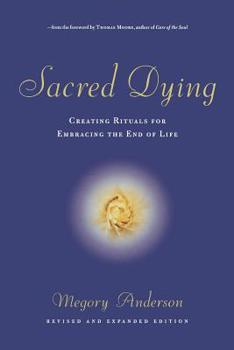 Paperback Sacred Dying: Creating Rituals for Embracing the End of Life Book