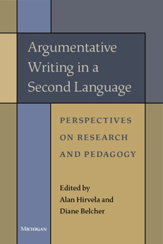 Paperback Argumentative Writing in a Second Language: Perspectives on Research and Pedagogy Book