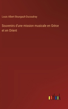 Hardcover Souvenirs d'une mission musicale en Grèce et en Orient [French] Book