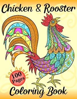 Paperback Chicken & Rooster Coloring Book 100 Pages: Funny Adult Coloring Book Easy Chicken and Hens Coloring Pages Book