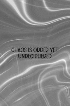 Paperback Chaos Is Order Yet Undeciphered: Notebook Journal Composition Blank Lined Diary Notepad 120 Pages Paperback Gray Aqua Chaos Book