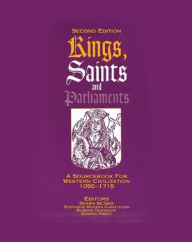 Spiral-bound KINGS, SAINTS AND PARLIAMENTS: A SOURCEBOOK FOR WESTERN CIVILIZATION 1050-1715 Book