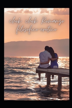 Paperback chok chok Romanzo filosofico-erotico [Italian] Book